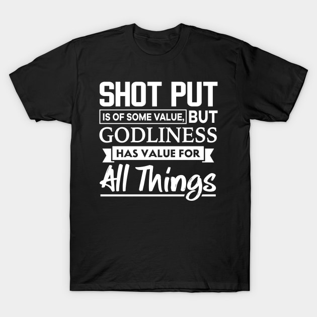 Shot Put is of some value Bible Verse T-Shirt by thelamboy